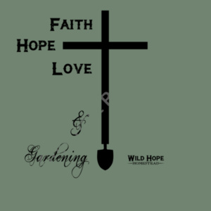 WOMENS T-SHIRT - Faith, Hope, Love & Gardening Design